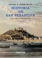Historia De San Sebastián. De Los Orígenes A Nuestros Días 8471484293 Book Cover
