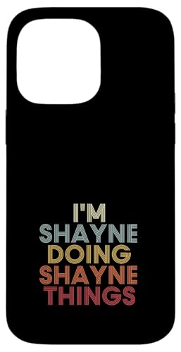 Shayne Name Shayne Personalized Name First Given �X�}�z�P�[�X iPhone 14 Pro Max �p