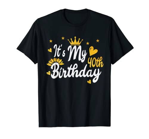 Camiseta It's My 40th Birthday - Feliz cumpleaños Camiseta