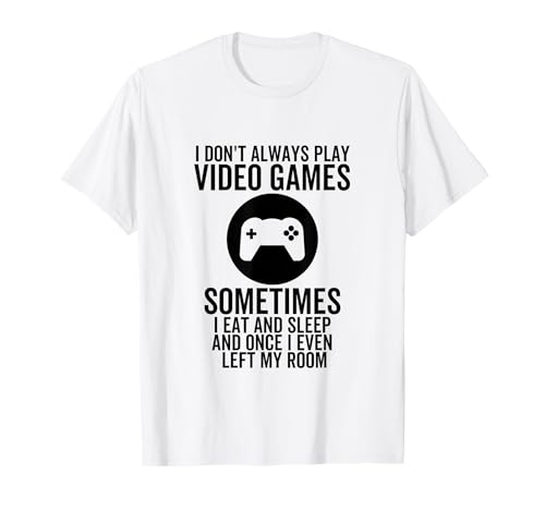 I Don't Always Play Videogiochi Funny Gamer Boys Prodotti Maglietta