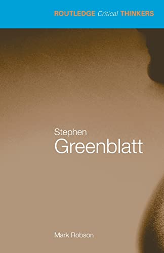 Stephen Greenblatt (Routledge Critical Thinkers) 0415343852 Book Cover