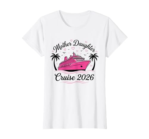 Mother and Daughter Cruise 2026 Women Matching Cruising Trip T-Shirt