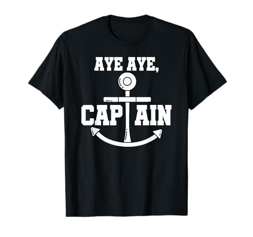 Aye Aye Captain Kapitän Motorboot Segelboot Segler Outfit T-Shirt