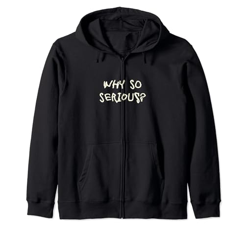 Why Are You So Serious? Sudadera con Capucha