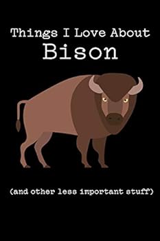 Things I Love about Bison (and Other Less Important Stuff): Blank Lined Journal