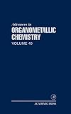 Advances in Organometallic Chemistry, Vol. 49