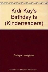 Paperback Krdr Kay's Birthday Is (Kinderreaders) Book