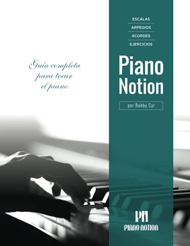 Escalas, Arpegios, Acordes, Ejercicios por Piano Notion: Guía completa para tocar el piano