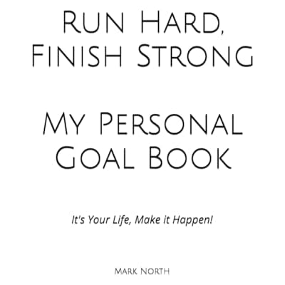 Run Hard, Finish Strong Personal Goal Book
