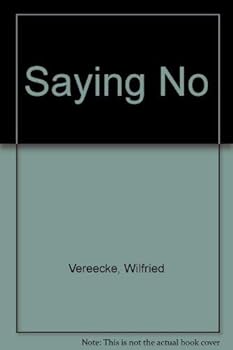 Hardcover Saying No: Its Meaning in Child Development, Psychoanalysis, Linguistics, and Hegel Book