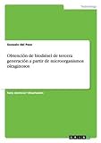  By del Peso, Gonzalo Obtención de biodiésel de tercera generación a partir de microorganismos oleaginosos Paperback - June 2014