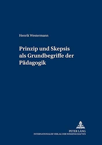 Prinzip Und Skepsis ALS Grundbegriffe Der Paedagog