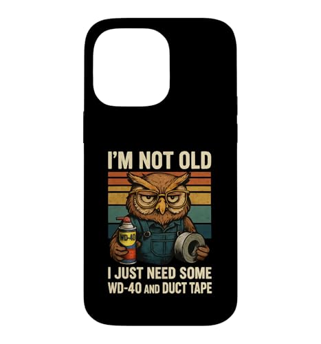 I'm Not Old I Just Need Some WD40 Owl Dad �a���� �ʔ��� �j�� �X�}�z�P�[�X iPhone 14 Pro Max �p