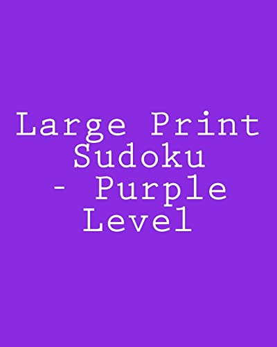 Large Print Sudoku - Purple Level: Easy To Read, Large Grid Sudoku Puzzles