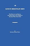 The King's Mountain Men: The Story of the Battle, with Sketches of the American Soldiers Who Took Part