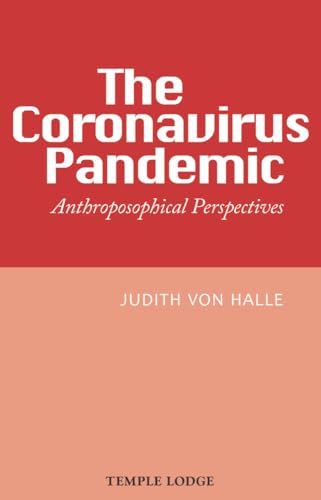 The Coronavirus Pandemic: Anthroposophical Perspectives