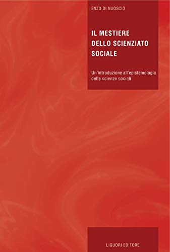 Il mestiere dello scienziato sociale: Un’introduzione all’epistemologia delle scienze sociali (Libri di base di filosofia Vol. 3)
