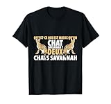 Qu'Est-Ce Qui Est Mieux Qu'Un Chat Savannah ? Deux Chats T-Shirt