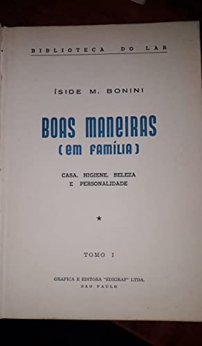 Boas Maneiras (em família): Casa, Higiene, Beleza e Personalidade. Biblioteca do Lar (Tomo I)