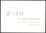 [New Year's Card]: 2010 New Year's Greetings from The Friends of the Amherst College Library