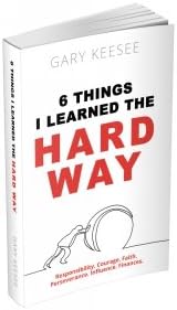 6 Things I learned the Hard Way // GARY KEESEE Perfect Paperback – January 1, 2018