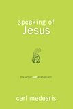 Speaking of Jesus: The Art of Not-Evangelism