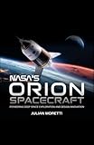  NASA\'s Orion Spacecraft : Pioneering Deep Space Exploration and Design Innovation (English Edition)