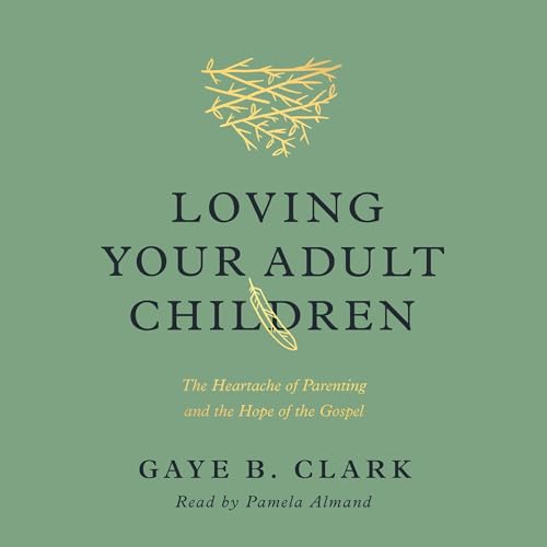 Loving Your Adult Children [Written by Gaye B. Clark] episode artwork