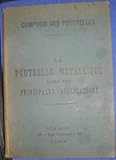  La poutrelle métallique dans ses principales applications. 5e édition. Comptoir des Poutrelles. 1910. (Architecture, Construction)