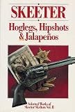 Skeeter: Hoglegs, Hipshots and Jalapenos: Selected Works of Skeeter Skelton, Vol. II