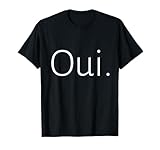 Oui , Cute French , Minimalist , French Teacher , Paris , T-Shirt