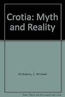 Croatia: Myth and Reality 0963362518 Book Cover