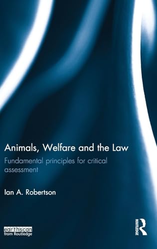 Animals, Welfare and the Law: Fundamental Princ... 041553562X Book Cover