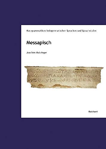 Messapisch (Kurzgrammatiken indogermanischer Sprachen und Sprachstufen, Band 2)