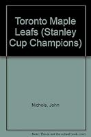 Toronto Maple Leafs (Stanley Cup Champions) 1583412743 Book Cover