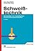 Produktbild Schweißtechnik: Schweißen von metallischen Konstruktionswerkstoffen