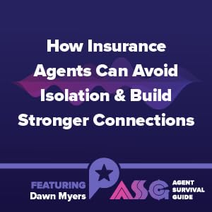 How Insurance Agents Can Avoid Isolation & Build Stronger Connections ft. Dawn Myers