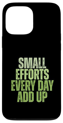 Small Efforts Every Day Addup |WeButBbglXTVc X}zP[X iPhone 13 Pro Max p