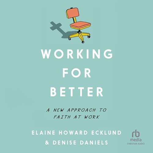 Audiobook: Working for Better by Denise Daniels, Elaine Howard Ecklund episode artwork