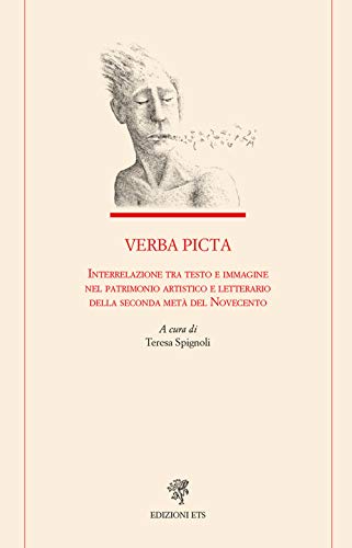  Verba picta. Interrelazione tra testo e immagine nel patrimonio artistico e letterario della seconda metà del Novecento