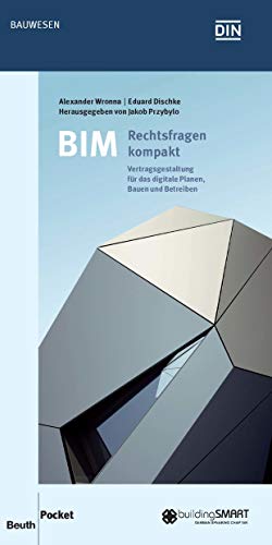 BIM - Rechtsfragen kompakt: Vertragsgestaltung für das digitale Planen, Bauen und Betreiben (Beuth Pocket) (German Edition)