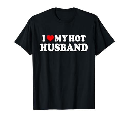 Lustiges „I Heart Hot Husband“ -Matching-Set mit Aufschrift „I love My Hot Husband“ T-Shirt