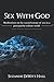 Sex With God: Meditations on the sacred nature of sex in a post-purity-culture world (The Where True Love Is Devotionals)
