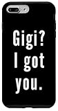 Gigi? I.Got.You. Birthday Name Funny