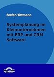 Systemplanung in einem Kleinunternehmen mit ERP- und CRM-Software
