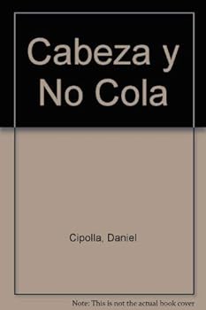 Paperback Cabeza Y No Cola (Spanish Edition) Book
