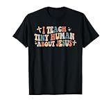 i teach tiny humans about jesus Christian teacher