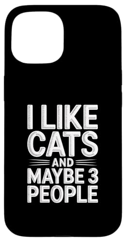 I Like Cats And Maybe 3 People �X�}�z�P�[�X iPhone 15 �p