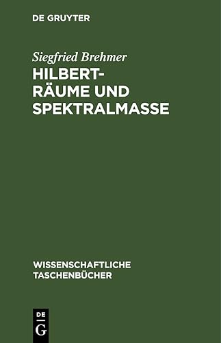 Hilbert-Räume und Spektralmaße: DE (Wissenschaftliche Taschenbücher, 207, Band 207)
