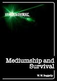 Mediumship and Survival (The Paranormal)